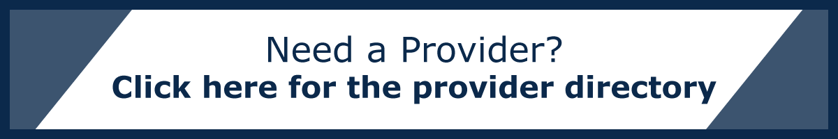 Need a provider? Click here for the provider directory